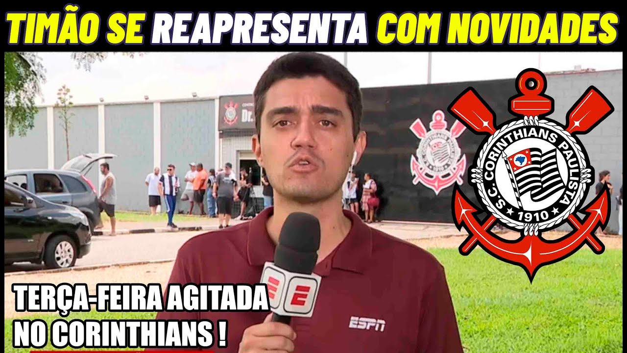 TERÇA FEIRA AGITADA NA REAPRESENTAÇÃO DO CORINTHIANS ! NOTICIAS DO CORINTHIANS HOJE