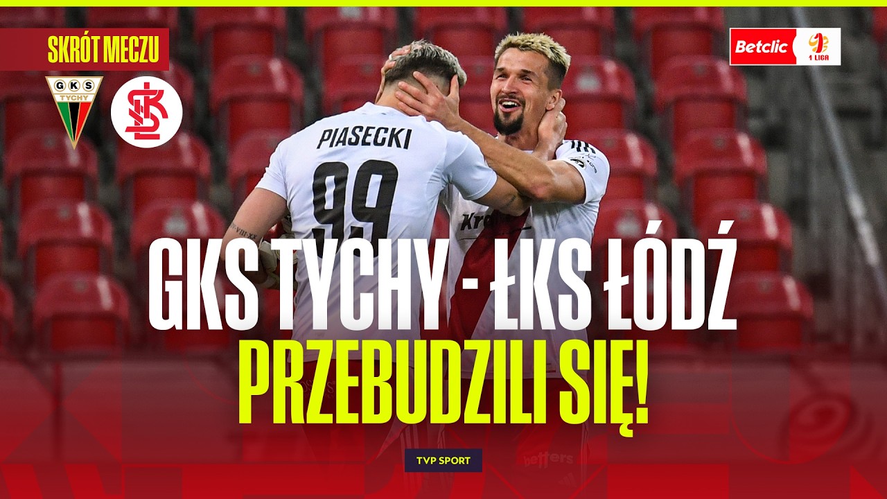 GKS Tychy vs ŁKS Łódź Highlights