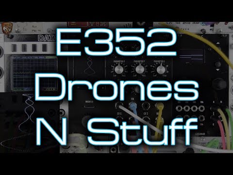 Synthesis Technology -  E352 Drones N Stuff
