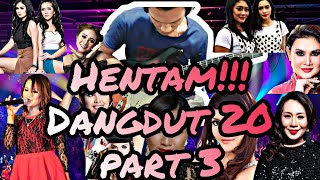 Download lagu Hentam lagi!!!! Dangdut 20 Part 3 mp3