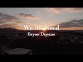 Bryan Duncan - We All Need (Lyric Video)