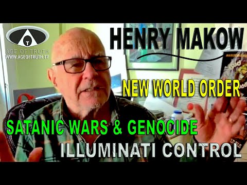 Dr. HENRY MAKOW ~ “New World Order - Satanic Wars & Genocide & Illuminati Control” [Age Of Truth TV]
