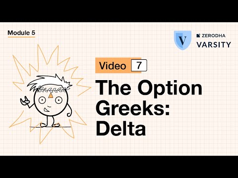 7. The Option Greeks - Delta