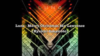 Luna - Merry Christmas Mr. Lawrence (Ryuichi Sakamoto)