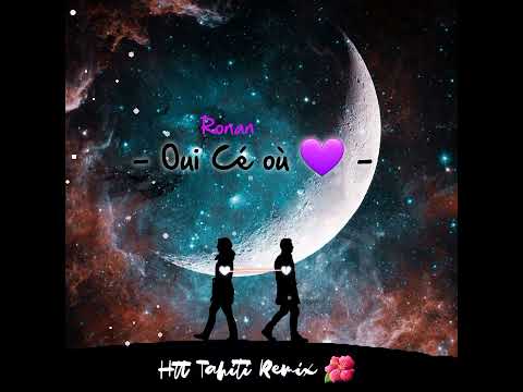 RONAN - Oui Cé Ou 💜 2022 (Htt Tahiti Remix🌺) [LOCOS SYSTEM]