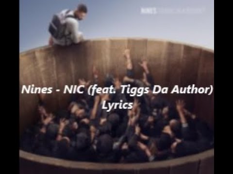 Nines - NIC (feat. Tiggs Da Author) Lyrics