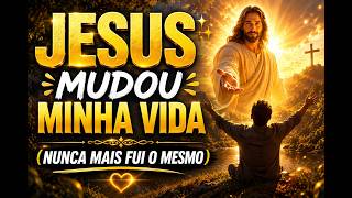 JESUS MUDOU MINHA VIDA ✨ (NUNCA MAIS FUI O MESMO)