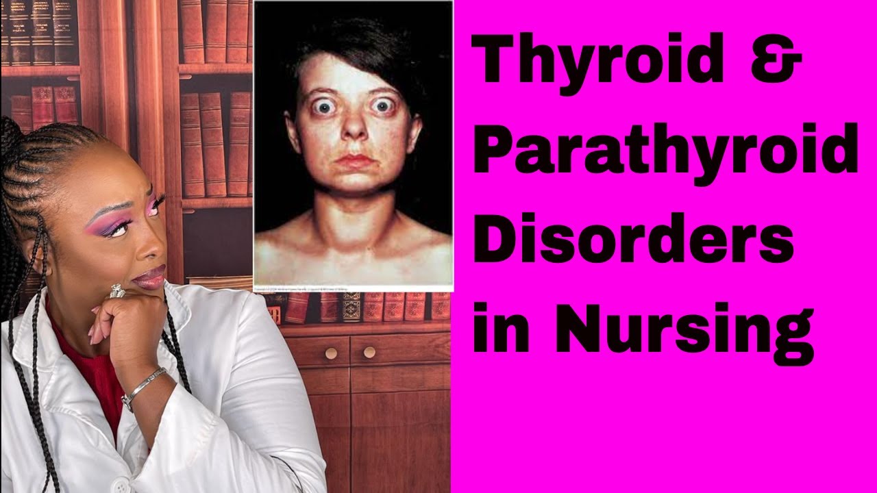 Thyroid and Parathyroid Disorders in Nursing