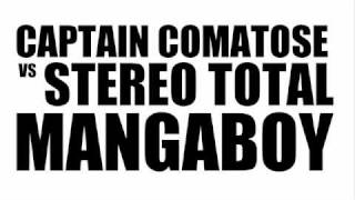 Captain Comatose vs Stereo Total - Mangaboy