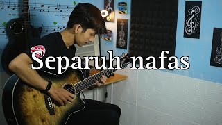 Download lagu Dewa 19 - Separuh Nafas | Guitar cover mp3
