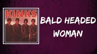The Kinks - Bald Headed Woman (Lyrics)