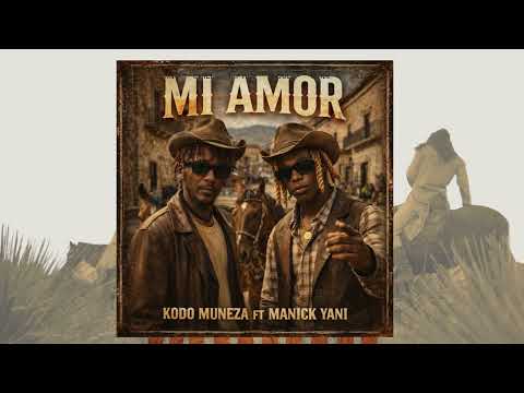 KODO MUNEZA _ Mi Amor ft MANICK YANI 