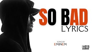 So Bad - Eminem [Lyrics]