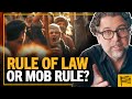Would You Rather Be Ruled By Laws Or By An Angry Mob?
