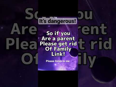 DELETE THE APP “FAMILY LINK” immediately!