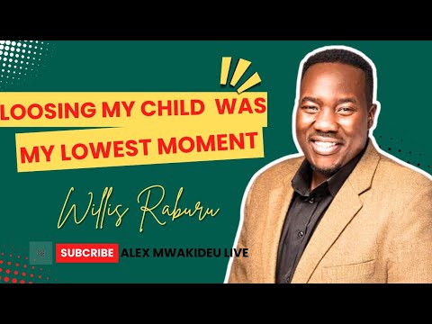 EP 25 ||  WILLIS RABURU || Loosing My Child Was My Lowest Moment 