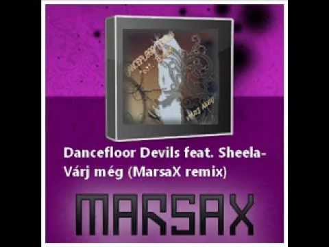 Dancefloor Devils feat. Sheela - Várj még (MarsaX remix)