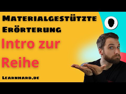 Materialgestützte Erörterung - Intro zur Reihe