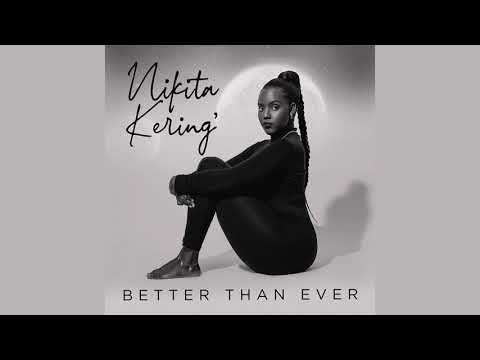 Nikita Kering' - Better Than Ever (Official Audio)