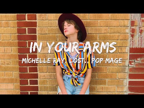 Michelle Ray, lost., Pop Mage - In Your Arms (Magic Cover Release)