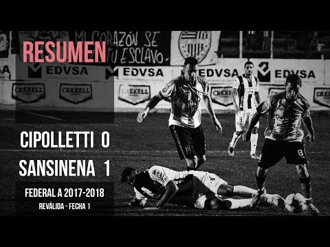 Federal A 2017-2018: Cipolletti 0 - 1 Sansinena (Resumen)