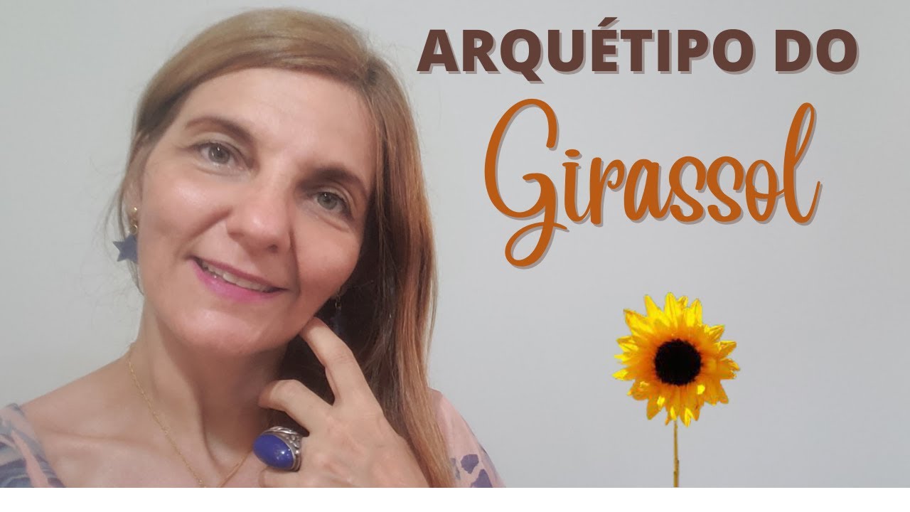 Arquétipo de Prosperidade e Alegria: Arquétipo do Girassol