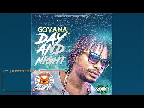 Govana - Day & Night (Raw) [Project Ex Riddim] December 2016