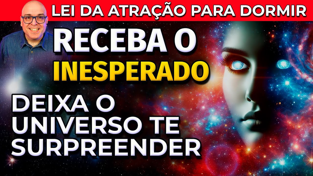 DEIXA O UNIVERSO TE SURPREENDER - ORAÇÃO DA LEI DA ATRAÇÃO PARA DORMIR