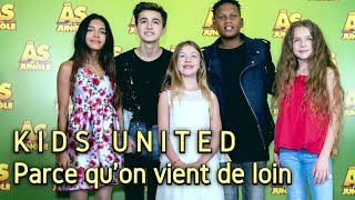 Kids United -  Parce qu&#39;on vient de loin (Video Clip Edit)