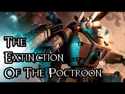The Extinction Of The Poctroon - 40K Theories