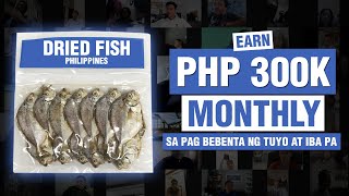 Kumita ng 300K PESOS sa pag bebenta lamang ng DRIED FISH!
