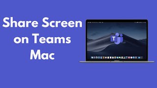 How to Share Screen on Teams Mac (2021)