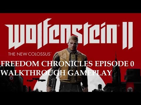 Wolfenstein 2: Freedom Chronicles Episode 0 (Unlock Battle Walker)