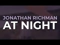 Jonathan Richman - At Night (Official Audio)
