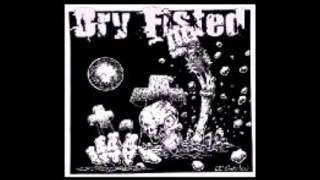 Dry Fisted - In God We Thrust (2004) FULL ALBUM