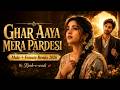 Ghar Aaya Mera Pardesi Officially Remix 2026 Rooh E Wadi