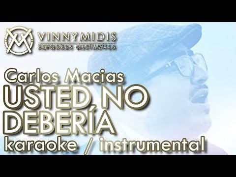 Usted No Debería (INSTRUMENTAL Pista Karaoke) - Carlos Macías