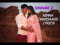 Ninna Danigaagi Lyrics With Song HD Savaari 2 Kannada Song