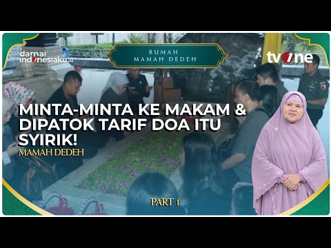 Minta-Minta ke Makam & Dipatok Tarif Doa Itu Syirik! | RUMAH MAMAH DEDEH