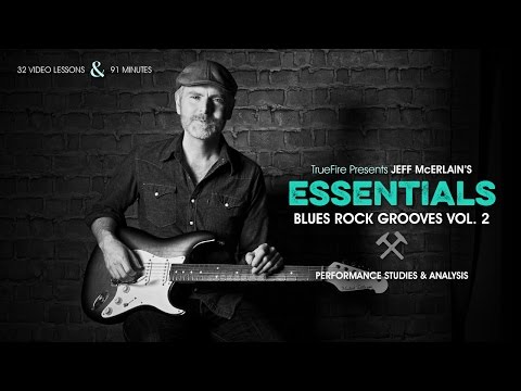 Essentials: Blues Rock Grooves Vol. 2 - Introduction - Jeff McErlain