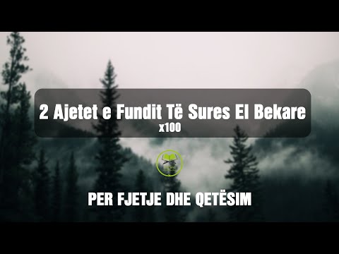 2 Ajetet e Fundit Te Sures El Bekare - PER FJETJE