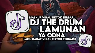 Download lagu DJ THE DRUM X LAMUNAN X YA ODNA SLOW TIKTOK VIRAL mp3 Download lagu DJ THE DRUM X LAMUNAN X YA ODNA SLOW TIKTOK VIRAL mp3