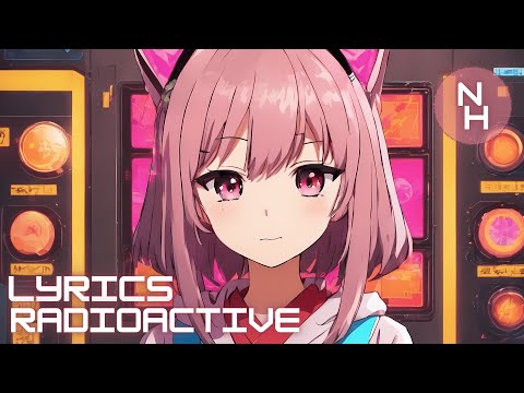 Nightcore - Radioactive (Lyrics)