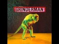 GRINDERMAN - LOVE BOMB