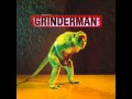 GRINDERMAN - LOVE BOMB 