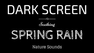 SPRING RAIN Sounds for Sleeping BLACK SCREEN  Slee