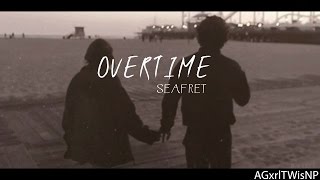 Seafret - Overtime [Lyrics + Sub Esp]