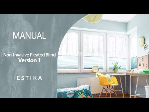Non-Invasive Estika's pleated blind Installation manual - Step by step Installation - Version 1
