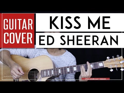 Kiss Me - Ed Sheeran