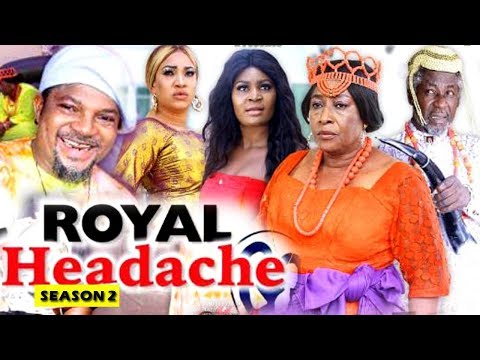 ROYAL HEADACHE SEASON 2 - (New Movie) 2019 Latest Nigerian Nollywood Movie Full HD